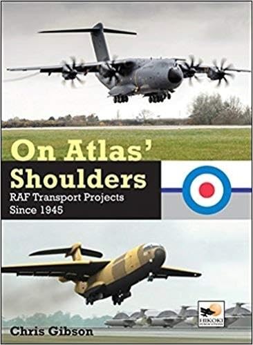 Stock image for On Atlas' Shoulders: RAF Transport Aircraft Projects Since 1945 for sale by WorldofBooks