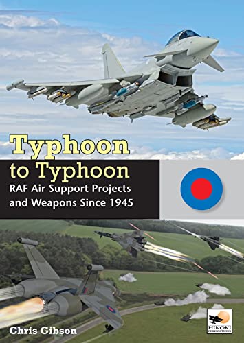 9781902109596: Typhoon to Typhoon: RAF Air Support Projects and Weapons Since 1945