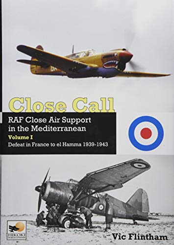 Beispielbild fr Close Call: RAF Close Air Support in the Mediterranean (Close Call, 1) zum Verkauf von Book Bunker USA