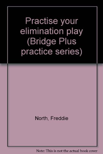 Beispielbild fr Practise your elimination play (Bridge Plus practice series) zum Verkauf von WorldofBooks