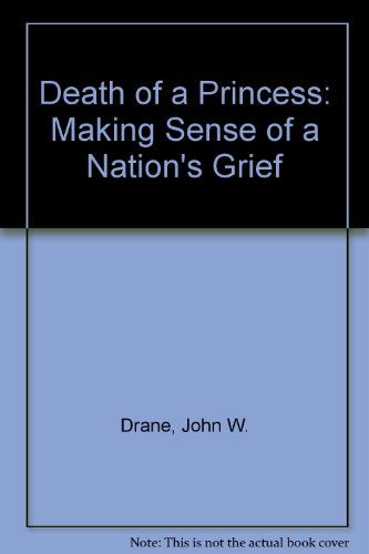 Death of a Princess: Making Sense of a Nation's Grief (9781902134055) by John W. Drane