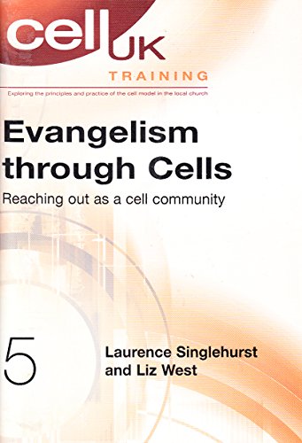 Evangelism Through Cells: Reaching Out as a Cell Community (9781902144160) by Laurence Singlehurst; Liz West