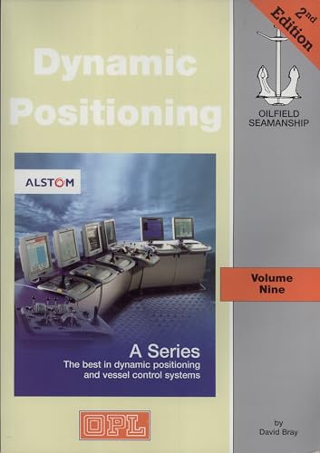 9781902157443: Dynamic Positioning: v.9 (Oilfield Seamanship S.)