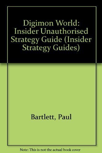 Digimon World: Insider Unauthorised Strategy Guide (Insider Strategy Guides) (9781902160375) by Paul Bartlett