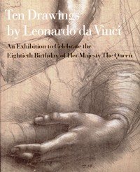 9781902163017: Leonardo - Ten drawings by Leonardo da Vinci. An Exhibition to celebrate the Eightieth Birthday of Her Majesty The Queen