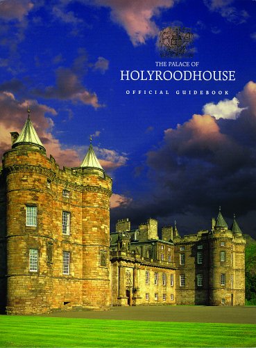 Imagen de archivo de The Palace of Holyroodhouse: Official Guidebook a la venta por Russell Books