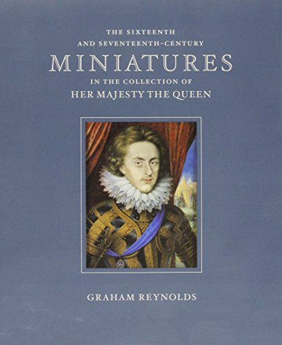 9781902163451: The Sixteenth And Seventeenth Century Miniatures In The Collection Of Her Majesty The Queen: her Majesty the Queen +special price+ (E)