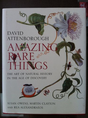 Stock image for Amazing Rare Things: The Art of Natural History in the Age of Discovery for sale by WorldofBooks