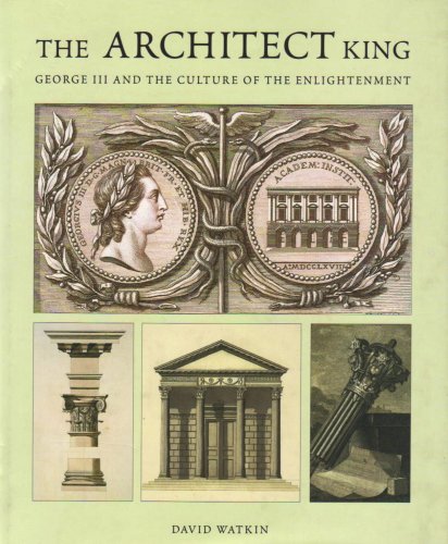 9781902163505: The Architect King: George III and the Culture of the Enlightenment