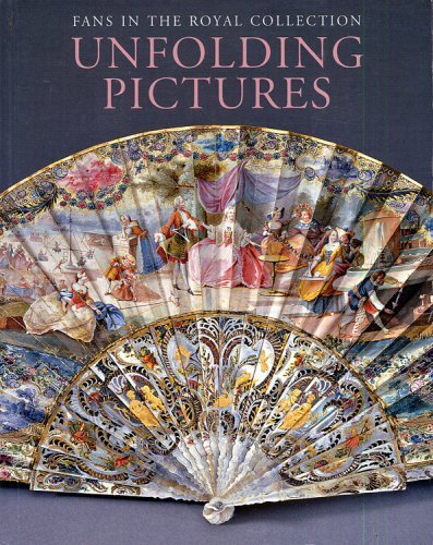 Beispielbild fr Unfolding Pictures : Fans in the Royal Collection zum Verkauf von WorldofBooks