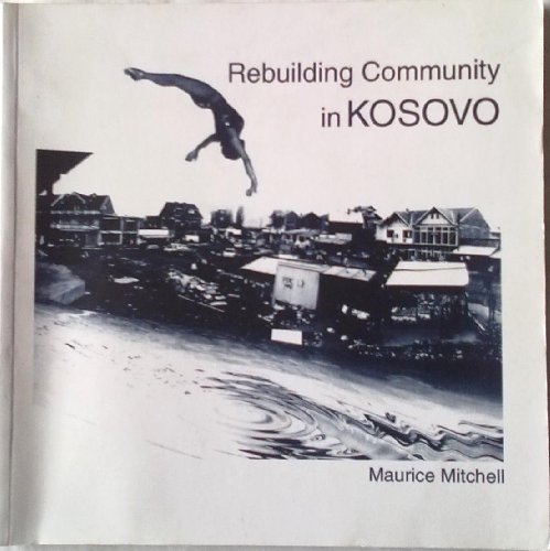 Stock image for Rebuilding Community in Kosovo for sale by WorldofBooks