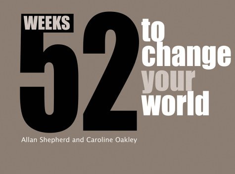 Beispielbild fr 52 Weeks to Change Your World zum Verkauf von AwesomeBooks