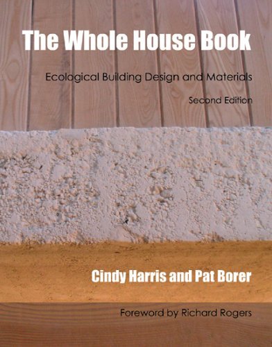 Stock image for The Whole House Book: Ecological Building Design and Materials (Second Edition) for sale by WorldofBooks