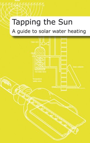 Beispielbild fr Tapping the Sun: A Guide to Solar Water Heating zum Verkauf von WorldofBooks