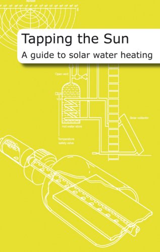 Stock image for Tapping the Sun: A Guide to Solar Water Heating for sale by WorldofBooks