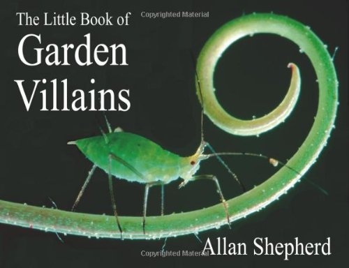 Stock image for The Little Book of Garden Villains for sale by Goldstone Books