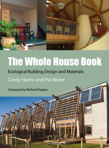 Beispielbild fr The Whole House Book: Ecological Building Design and Materials zum Verkauf von Reuseabook
