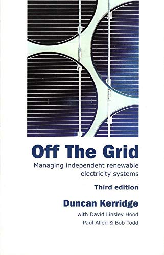 Beispielbild fr Off the Grid: Managing Independent Renewable Electricity Systems zum Verkauf von WorldofBooks