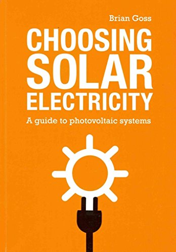Stock image for Choosing Solar Electricity: A Guide to Photovoltaic Systems for sale by AwesomeBooks