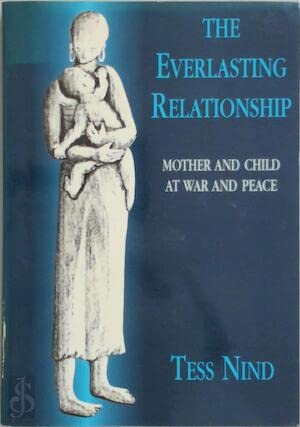 Stock image for The Everlasting Relationship: Mother and Child at War and Peace for sale by ThriftBooks-Atlanta