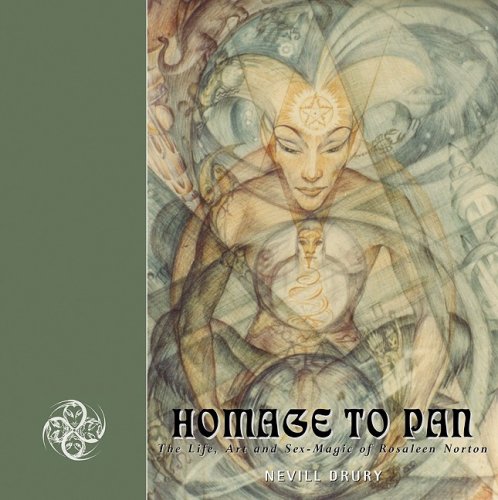 Homage to Pan: The Life, Art and Sex-Magic of Rosaleen Norton (9781902197265) by Drury, Nevill