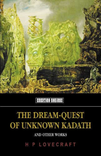 Beispielbild fr The Dream-Quest of Unknown Kadath: And Other Oneiric Works zum Verkauf von ThriftBooks-Dallas