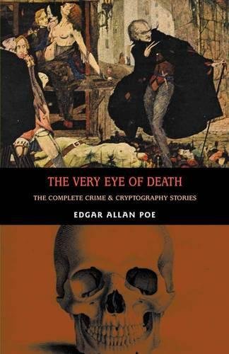 Imagen de archivo de The Very Eye of Death: The Complete Crime & Cryptography Stories (Creation Oneiros Scorpionic) a la venta por Books From California