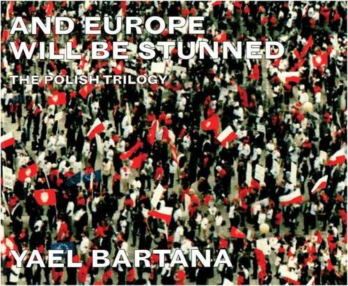 Stock image for Yael Bartana: And Europe Will Be Stunned (Hardcover) for sale by CitiRetail