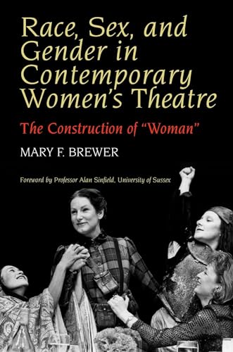 Imagen de archivo de Race, Sex, and Gender in Contemporary Women's Theatre: The Construction of 'Woman' a la venta por WorldofBooks