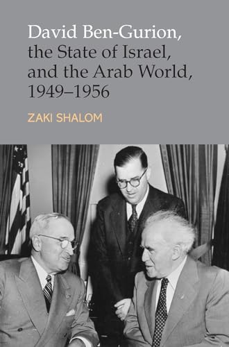 Beispielbild fr David Ben-Gurion, the State of Israel and the Arab World, 1949-1956 zum Verkauf von Blackwell's