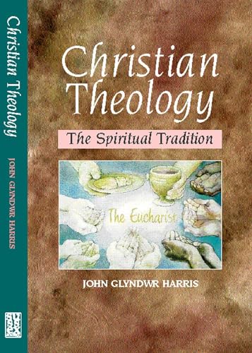 9781902210223: Christian Theology: The Spiritual Tradition (The Sussex Library of Religious Beliefs & Practice)