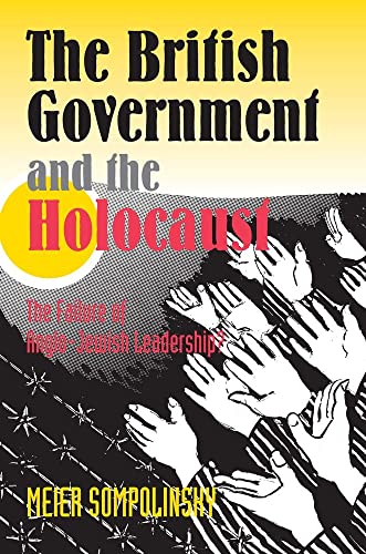 Beispielbild fr Sompolinsky, M: British Government and the Holocaust: The Failure of Anglo-Jewish Leadership? zum Verkauf von medimops