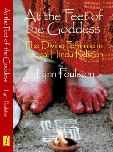 9781902210445: At the Feet of the Goddess: The Divine Feminine in Local Hindu Religion