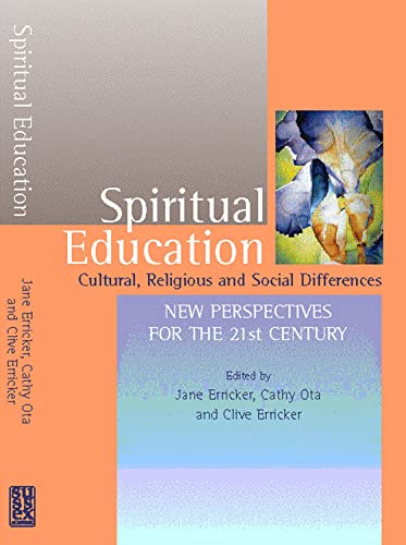 Imagen de archivo de Spiritual Education: Cultural, Religious and Social Differences: New Perspectives for the 21st Century (Spirituality in Education) a la venta por HPB-Red