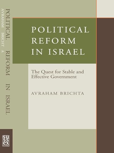 Political Reform in Israel: The Quest for Stable and Effective Government (9781902210735) by Brichta, Avraham