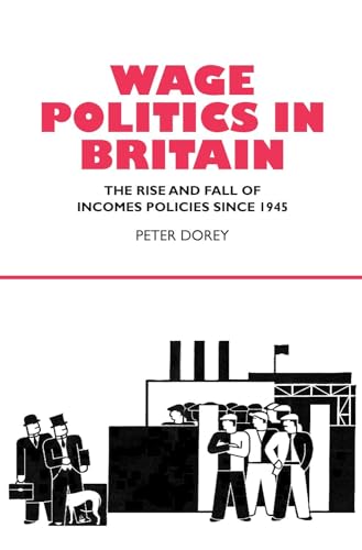 Stock image for Wage Politics in Britain: The Rise and Fall of Incomes Policies Since 1945 for sale by Small World Books