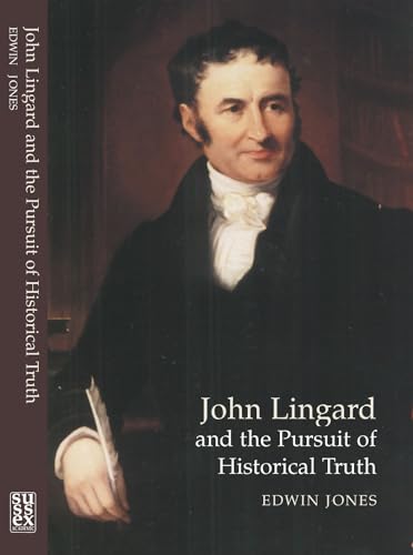 Beispielbild fr John Lingard and the Pursuit of Historical Truth zum Verkauf von Blackwell's