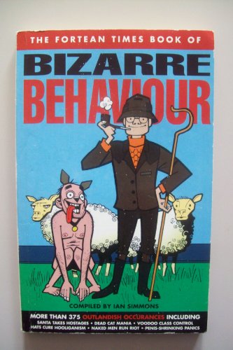 Beispielbild fr Fortean Times" Book of Bizarre Behaviour zum Verkauf von WorldofBooks