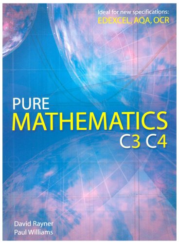 Pure Mathematics C3 C4 (9781902214467) by David Rayner; Paul Williams
