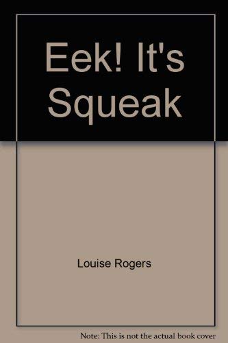 Stock image for Eek! It's Squeak for sale by AwesomeBooks