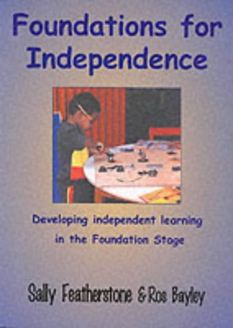 Foundations for Independence (9781902233574) by Sally Featherstone; Ros Bayley