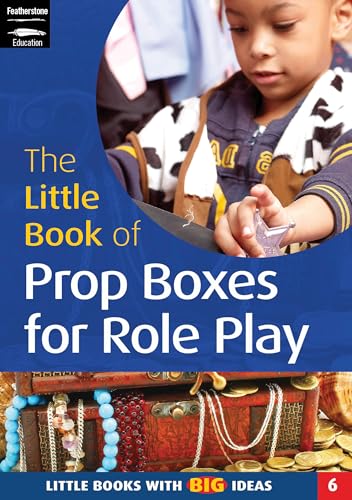 Stock image for The Little Book of Prop Boxes for Role Play: Little Books with Big Ideas (Little Books): No. 6: Little Books with Big Ideas (6) for sale by WorldofBooks