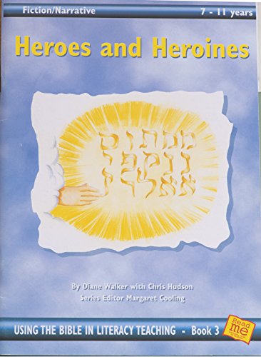 Heroes and heroines (Using the Bible in literacy teaching) (9781902234076) by Diane Walker