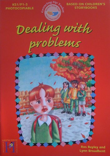 Imagen de archivo de Growing Up Today: Dealing with Problems: KS1 (P1-3) (Growing Up Today) a la venta por MusicMagpie