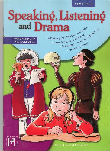 Speaking, Listening and Drama: Years 5-6 (9781902239989) by John Airs