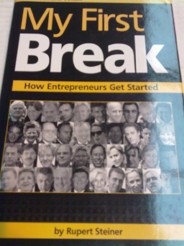 Beispielbild fr My First Break: How Entrepreneurs Get Started zum Verkauf von Anybook.com