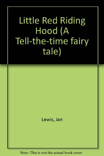 Beispielbild fr Little Red Riding Hood (A Tell-the-time fairy tale) zum Verkauf von Better World Books