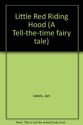 Stock image for Little Red Riding Hood (A Tell-the-time fairy tale) for sale by Better World Books