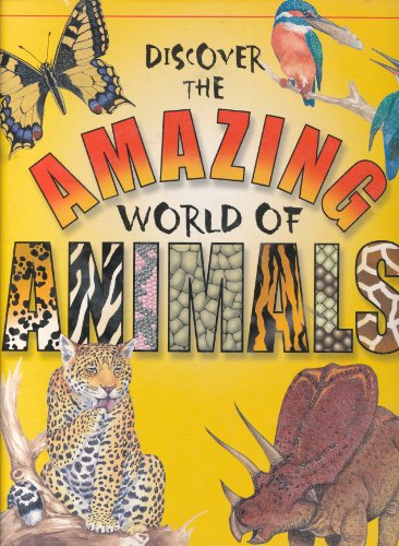Imagen de archivo de Discover the Amazing World of Animals a la venta por ThriftBooks-Dallas