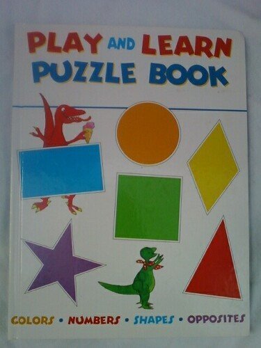 Stock image for Play and Learn Puzzle Book(Colors, Numbers, Shapes, & Opposites) for sale by Irish Booksellers